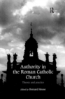 Authority in the Roman Catholic Church : Theory and Practice - Book