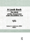 A Look Back : The Birth of the Americans with Disabilities Act - Book