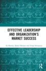 Effective Leadership and Organization’s Market Success - Book