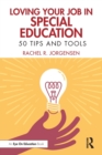 Loving Your Job in Special Education : 50 Tips and Tools - Book