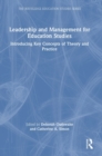 Leadership and Management for Education Studies : Introducing Key Concepts of Theory and Practice - Book