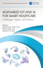 6G-Enabled IoT and AI for Smart Healthcare : Challenges, Impact, and Analysis - Book