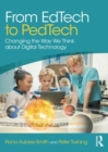From EdTech to PedTech : Changing the Way We Think about Digital Technology - Book