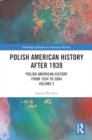 Polish American History after 1939 : Polish American History from 1854 to 2004, Volume 2 - Book