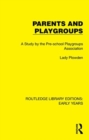 Parents and Playgroups : A Study by the Pre-school Playgroups Association - Book