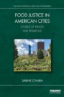 Food Justice in American Cities : Stories of Health and Resilience - Book