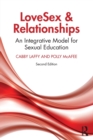 LoveSex and Relationships : An Integrative Model for Sexual Education - Book