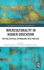 Interculturality in Higher Education : Putting Critical Approaches into Practice - Book