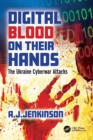 Digital Blood on Their Hands : The Ukraine Cyberwar Attacks - Book