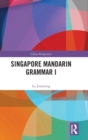Singapore Mandarin Grammar I - Book