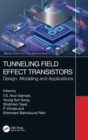 Tunneling Field Effect Transistors : Design, Modeling and Applications - Book