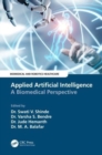 Applied Artificial Intelligence : A Biomedical Perspective - Book