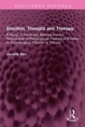 Emotion, Thought and Therapy : A Study of Hume and Spinoza and the Relationship of Philosophical Theories of Emotion to Psychological Theories of Therapy - Book