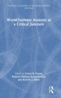 World-Systems Analysis at a Critical Juncture - Book