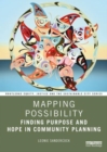 Mapping Possibility : Finding Purpose and Hope in Community Planning - Book