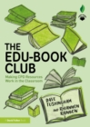 The Edu-Book Club: Making CPD Resources Work in the Classroom - Book