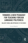 Towards a New Pedagogy for Teaching Foreign Language Politeness : Halliday’s Model and Approaches to Politeness - Book