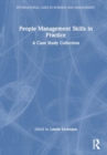 People Management Skills in Practice : A Case Study Collection - Book