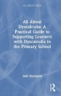 All About Dyscalculia: A Practical Guide for Primary Teachers - Book