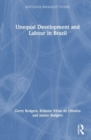 Unequal Development and Labour in Brazil - Book