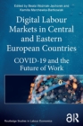 Digital Labour Markets in Central and Eastern European Countries : COVID-19 and the Future of Work - Book