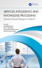 Artificial Intelligence and Knowledge Processing : Improved Decision-Making and Prediction - Book
