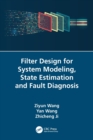 Filter Design for System Modeling, State Estimation and Fault Diagnosis - Book