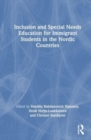 Inclusion and Special Needs Education for Immigrant Students in the Nordic Countries - Book