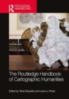 The Routledge Handbook of Cartographic Humanities - Book
