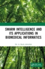 Swarm Intelligence and its Applications in Biomedical Informatics - Book