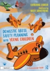 Domestic Abuse Safety Planning with Young Children: A Professional Guide - Book