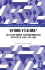 Beyond Folklore? : The Franco Regime and Ethnoterritorial Diversity in Spain, 1930–1975 - Book