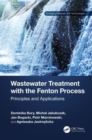 Wastewater Treatment with the Fenton Process : Principles and Applications - Book