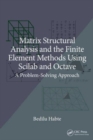Matrix Structural Analysis and the Finite Element Methods Using Scilab and Octave : A Problem-Solving Approach - Book