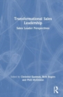 Transformational Sales Leadership : Sales Leader Perspectives - Book