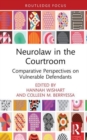 Neurolaw in the Courtroom : Comparative Perspectives on Vulnerable Defendants - Book