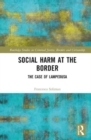 Social Harm at the Border : The Case of Lampedusa - Book