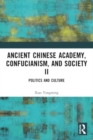 Ancient Chinese Academy, Confucianism, and Society II : Politics and Culture - Book