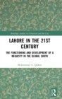 Lahore in the 21st Century : The Functioning and Development of a Megacity in the Global South - Book