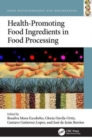 Health-Promoting Food Ingredients in Food Processing - Book