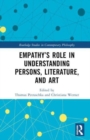 Empathy’s Role in Understanding Persons, Literature, and Art - Book