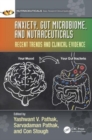 Anxiety, Gut Microbiome, and Nutraceuticals : Recent Trends and Clinical Evidence - Book