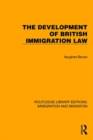 The Development of British Immigration Law - Book