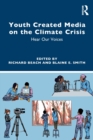 Youth Created Media on the Climate Crisis : Hear Our Voices - Book