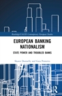 European Banking Nationalism : State Power and Troubled Banks - Book