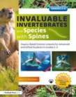 Invaluable Invertebrates and Species with Spines : Inquiry-Based Science Lessons for Advanced and Gifted Students in Grades 2-3 - Book