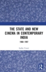 The State and New Cinema in Contemporary India : 1960-1997 - Book