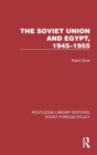 The Soviet Union and Egypt, 1945-1955 - Book