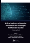 Artificial Intelligence in Information and Communication Technologies, Healthcare and Education : A Roadmap Ahead - Book
