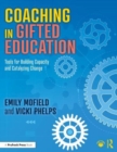 Coaching in Gifted Education : Tools for Building Capacity and Catalyzing Change - Book